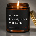 you are the only thing that hurts